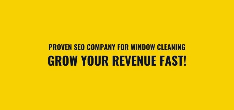Proven SEO Company for Window Cleaning: Grow Your Revenue Fast!