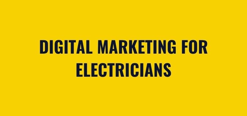 Digital Marketing for Electricians: Growth Engineered 